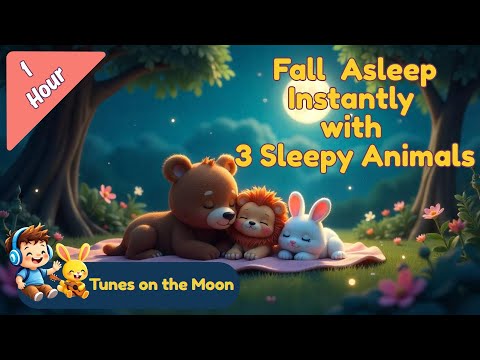 1 Hour Sleepy Animal Video 🐻🐰🦁 | Relaxing Bedtime Song for Kids | @TunesOnTheMoon
